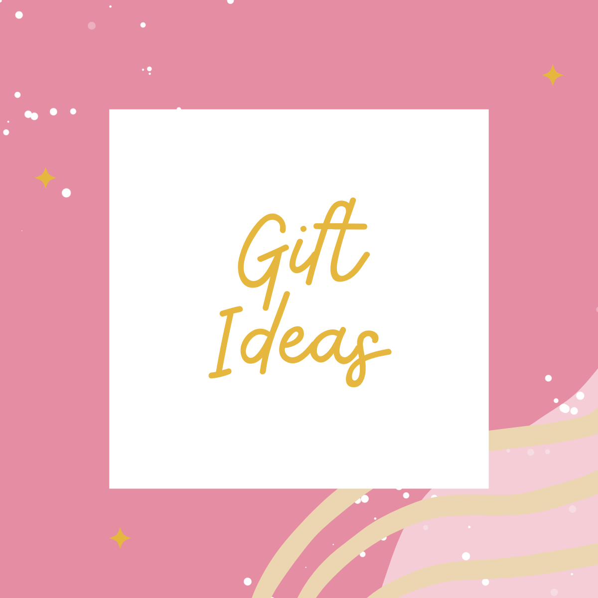 Gift Ideas